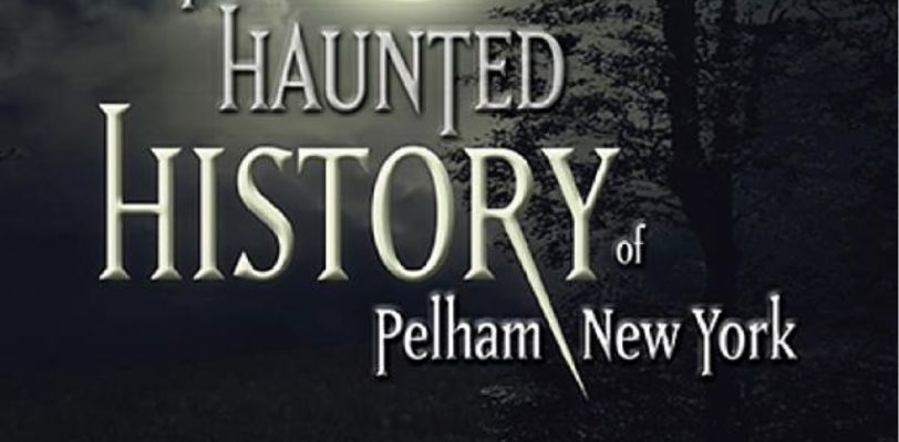 Former town historian Blake Bell publishes local ghostly tales in Haunted History of Pelham New York